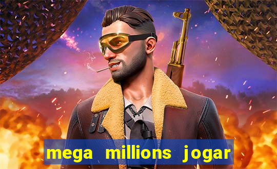 mega millions jogar do brasil